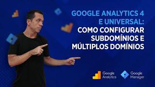 [Live #18]: Google Analytics 4 e Universal: Como configurar subdomínios e múltiplos domínios