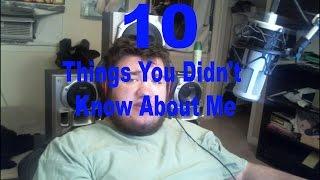 10 Things You Didn't Know About Me