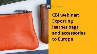 CBI Webinar: Exporting leather bags and accessories to Europe