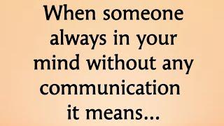 When someone always in your mind without any communication it means...!! @Psychology Says