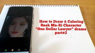 How to Draw & Coloring Baek Ma-Ri Character "One Dollar Lawyer" drama part#2