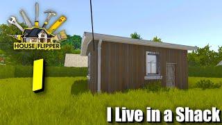 "I Live in a Shack" - House Flipper - Episode 1