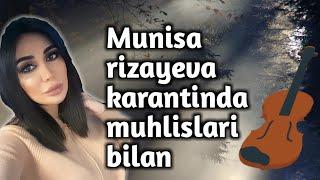 Munisa rizayeva karantinda muhlislari bilan suhbat