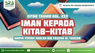 Kitab Tauhid : Iman Kepada Kitab - Kitab - Ustadz Dr Syafiq Riza Basalamah MA