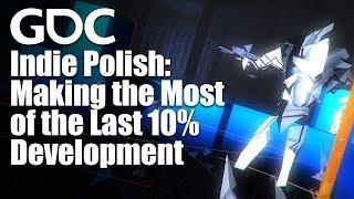 Indie Polish: Making the Most of the Last 10%