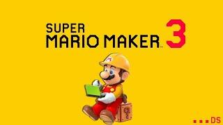 I PLAYED MARIO MAKER 3............................................................................DS