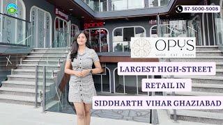 OPUS - Siddharth Vihar, Ghaziabad | NH-24 | Largest HighStreet Retail Destination in Siddharth Vihar