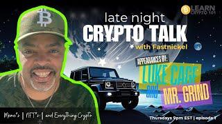 Crypto talk with Fastnickel, Luke Cage & Mr. Grind Time. Everything Crypto - exploring the XPMarket.