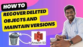 How to Recover Deleted Objects and Manage Versions in AWS S3 | Step-by-Step Guide