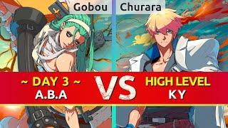 GGST ▰ Gobou (DAY 3 A.B.A) vs Churara | Tyurara (Ky). High Level Gameplay