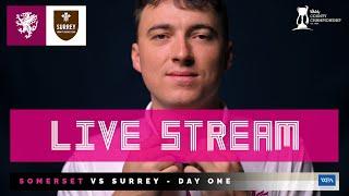 LIVE STREAM: Somerset vs Surrey - Day One