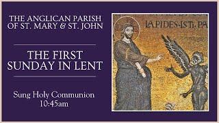 The First Sunday in Lent | Sung Holy Communion