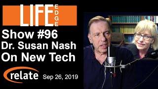 LIFE Edge 96: Dr. Susan Smith Nash on New Technologies & Funding Them