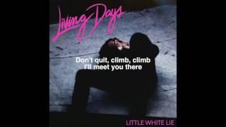 Living Days- Little White Lie (lyrics)