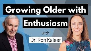 Growing Older With Enthusiasm - A Positive Aging Conversation