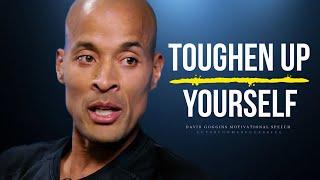 Toughen Up Yourself - Live With A Strong Character | David Goggins | Motivation