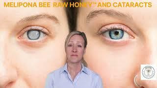 MELIPONA BEE RAW HONEY™ AND CATARACTS