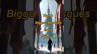 Top 10 Biggest Mosque in the world  Pt-1 #shorts #islam #masjid