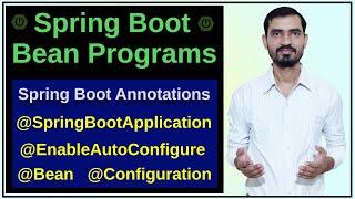 #7 Spring Boot Bean Programs || Spring Boot Annotations @SpringBootApplication @Configuration @Bean