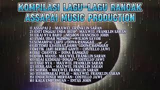 LAGU RANCAK ASSAPAI MP I Maxwel Franklin saran ,Duna Ranggau, costello jawi,wilson sayoh, Entas John