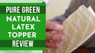 Pure Green Natural Latex Topper Review