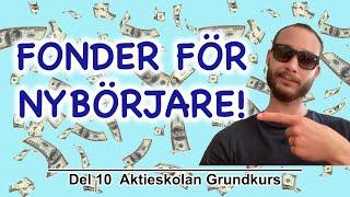 FONDER FÖR NYBÖRJARE (Del10 Aktieskolan Grundkurs)