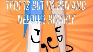 TPOT 12 But It's Pen And Needle's Rivarly