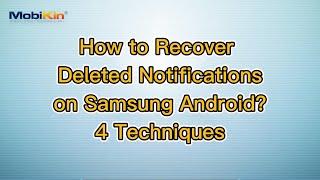 How to Recover Deleted Notifications on Samsung Android? 4 Techniques