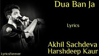 Dua Ban Ja Song (Lyrics) | Akhil Sachdeva, Harshdeep Kaur | It's Happened In Calcutta