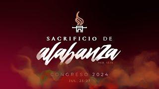 Congreso de Alabanza 2024 - Sacrificio de Alabanza - Día 1 / Tarde