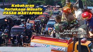 #011 KEBAKARAN PERTOKOAN MUSAFIR PASAR MARTAPURA (Selasa 3-9-24)