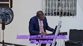 Louvor com Pr. Gamaliel Pina - 18/08/2024