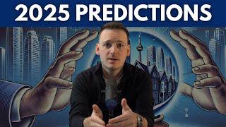 2025 Toronto Real Estate Predictions