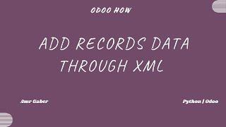 Odoo | Data Files  | Add records data through XML | Intro  #01