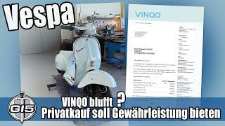 Vespa 50N Privatkauf soll Gewährleistung bieten - VINQO blufft?