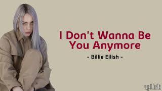 Billie Eilish - idontwannabeyouanymore (Lirik dan Terjemahan)