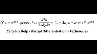 Partial Differentiation: If u=e^xyz  ,prove that  (∂^3 u)/∂x∂y∂z=(1+3xyz+x^2 y^2 z^2 )  e^xyz