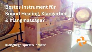 Das intensivste Instrument für Sound Healing, Klangarbeit & Klangmassage? Klangliege spielen lernen!