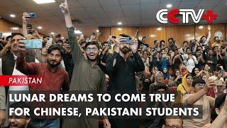 Lunar Dreams to Come True for Chinese, Pakistani Students