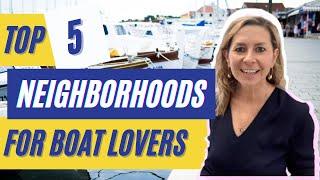 Neighborhoods with boat docks. (Are you looking to boat right from your backyard?)