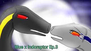 Blue x Indoraptor  Ep.3