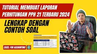 TUTORIAL MEMBUAT LAPORAN PERHITUNGAN PPH 21 TERBARU 2024 @excelforaccounting