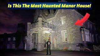 Exploring One Of The Most Haunted Manor House’s In Wales!… This Place Was Absolutely Terrifying!…