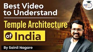 Best video to understand Temple Architecture of India | UPSC IAS | StudyIQ