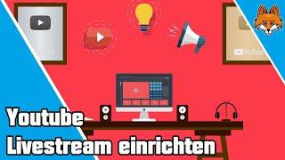 Youtube Livestream einrichten und starten - Anleitung 