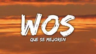 WOS - QUE SE MEJOREN (Letra/Lyrics)