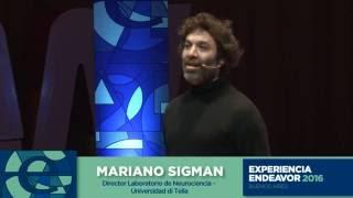 Mariano Sigman | The decisions that make us who we are | Endeavor Experience BA 2016