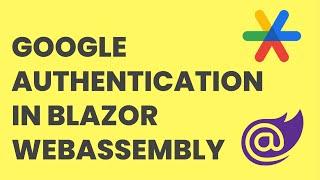 How to Integrate Google Login in Blazor WebAssembly App