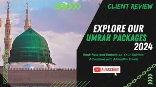 Client Review of Al Muslim Travel's Umrah Packages 2024 | Book Your Divine Pilgrimage Now