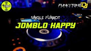 Funkot - JOMBLO HAPPY #Funkytonestyle